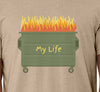 My Life is a Dumpster Fire T-shirt
