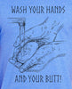 Wash Your Hands and Butt T-shirt