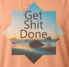 Get Shit Done T-shirt