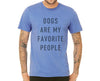 Dogs Are My Favorite People T-shirt