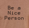 Be A Nice Person T-shirt